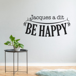 Stickers Jacques a dit BE HAPPY
